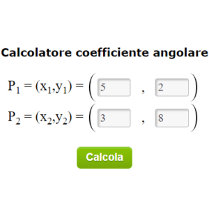 Calcolatore coefficiente angolare ed Equazione della retta passante per due punti
